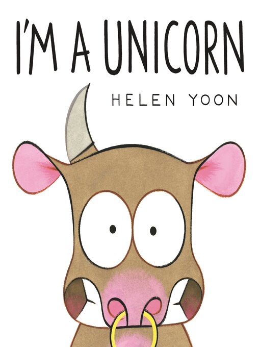 Title details for I'm a Unicorn by Helen Yoon - Available